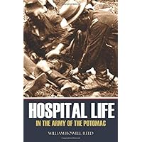 Hospital Life in the Army of the Potomac (Expanded, Annotated) Hospital Life in the Army of the Potomac (Expanded, Annotated) Paperback Kindle Hardcover