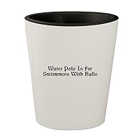 Water Polo Is For Swimmers With Balls - White Outer & Black Inner Ceramic 1.5oz Shot Glass