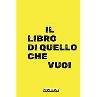 Il libro di quello che vuoi (Italian Edition) Il libro di quello che vuoi (Italian Edition) Hardcover Paperback