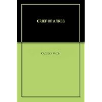 GRIEF OF A TREE