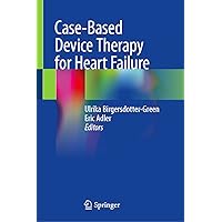Case-Based Device Therapy for Heart Failure Case-Based Device Therapy for Heart Failure Hardcover Kindle Paperback