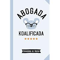 Abogada Koalificada: Cuaderno de Notas (A5, rayado) - Regalo original para una Abogada - Regalos para su cumpleaños o navidad (Spanish Edition)
