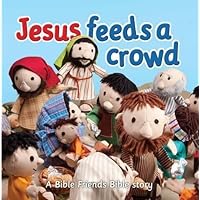 Jesus Feeds a Crowd (Big Bible Storybook) Jesus Feeds a Crowd (Big Bible Storybook) Board book