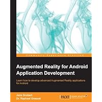 Augmented Reality for Android Application Development Augmented Reality for Android Application Development Kindle Paperback