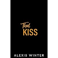 That Kiss: A Small Town Romance (The Slade Brothers Second Generation) That Kiss: A Small Town Romance (The Slade Brothers Second Generation) Kindle
