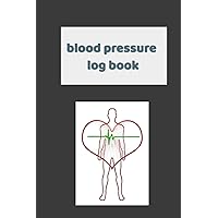 Blood Pressure Log Book: Daily weekly monthly yearly log readings record and monitor at home handy size Log book so you have a record to show your doctor Blood Pressure Log Book: Daily weekly monthly yearly log readings record and monitor at home handy size Log book so you have a record to show your doctor Paperback