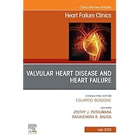 Valvular Heart Disease and Heart Failure, An Issue of Heart Failure Clinics, E-Book (The Clinics: Internal Medicine) Valvular Heart Disease and Heart Failure, An Issue of Heart Failure Clinics, E-Book (The Clinics: Internal Medicine) Kindle Hardcover