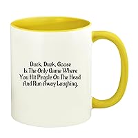 Duck, Duck, Goose Is The Only Game Where You Hit People On The Head And Run Away Laughing. - 11oz Ceramic Colored Handle and Inside Coffee Mug Cup, Yellow