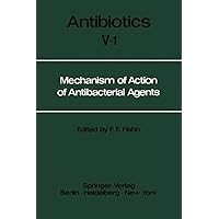 Mechanism of Action of Antibacterial Agents (Antibiotics, Vol. 5, Part 1) Mechanism of Action of Antibacterial Agents (Antibiotics, Vol. 5, Part 1) Hardcover Paperback
