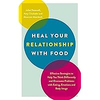 Heal Your Relationship with Food: Effective Strategies to Help You Think Differently and Overcome Problems with Eating, Emotions and Body Image Heal Your Relationship with Food: Effective Strategies to Help You Think Differently and Overcome Problems with Eating, Emotions and Body Image Kindle Audible Audiobook Paperback