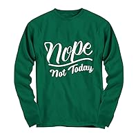 Nope Not Today Funny Saracastic Tops Tees Plus Size Women Youth Long Sleeve Tee Forest Green T-Shirt