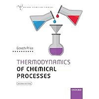 Thermodynamics of Chemical Processes OCP (Oxford Chemistry Primers) Thermodynamics of Chemical Processes OCP (Oxford Chemistry Primers) Paperback