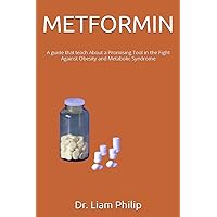 METFORMIN: A guide that teach About a Promising Tool in the Fight Against Obesity and Metabolic Syndrome