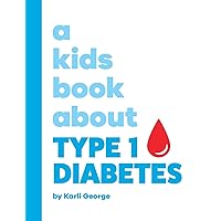A Kids Book About Type 1 Diabetes