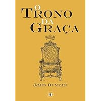 O Trono da Graça (Portuguese Edition) O Trono da Graça (Portuguese Edition) Kindle