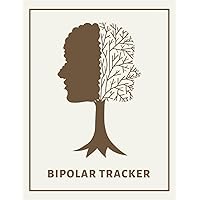 Bipolar Tracker: Journal for Bipolar Disorder to Help You Manage and Track Your Mood, Symptoms, Triggers, and Cope with Your Challenges Bipolar Tracker: Journal for Bipolar Disorder to Help You Manage and Track Your Mood, Symptoms, Triggers, and Cope with Your Challenges Paperback