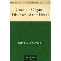 Cases of Organic Diseases of the Heart Cases of Organic Diseases of the Heart Kindle Hardcover Paperback MP3 CD Library Binding