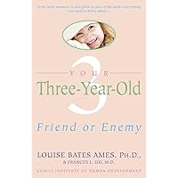 Your Three-Year-Old: Friend or Enemy Your Three-Year-Old: Friend or Enemy Paperback Kindle Hardcover