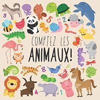 Comptez les animaux!: Un livre de puzzle amusant pour les 2-5 ans (French Edition)