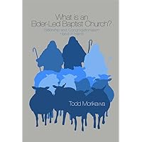 What is an Elder-led Baptist Church?: Eldership and Congregationalism Hand-in-Hand What is an Elder-led Baptist Church?: Eldership and Congregationalism Hand-in-Hand Kindle Paperback