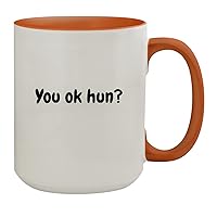 You Ok Hun? - 15oz Ceramic Colored Inside & Handle Coffee Mug, Orange