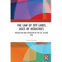 The Law of Off-label Uses of Medicines The Law of Off-label Uses of Medicines Hardcover Kindle Paperback