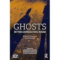 Ghosts in the Consulting Room: Echoes of Trauma in Psychoanalysis (Relational Perspectives Book Series) Ghosts in the Consulting Room: Echoes of Trauma in Psychoanalysis (Relational Perspectives Book Series) Kindle Hardcover Paperback