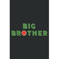 Big Brother Watermelon Funny Summer Melon Fruit Cool: Lined Writing Notebook, White Lined Paper, Journal Notebook for Memos, Meetings, ... Artists, and Students