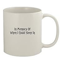 In Memory Of When I Could Sleep In - 11oz White Coffee Mug, White