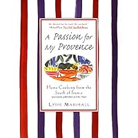 A Passion for My Provence: Home Cooking from the South of France A Passion for My Provence: Home Cooking from the South of France Paperback