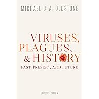 Viruses, Plagues, and History: Past, Present, and Future Viruses, Plagues, and History: Past, Present, and Future Paperback Kindle
