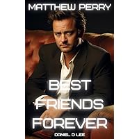 Matthew Perry: Best Friends Forever (Legends Never Die)