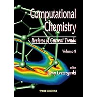 COMPUTATIONAL CHEMISTRY: REVIEWS OF CURRENT TRENDS, VOL. 3 COMPUTATIONAL CHEMISTRY: REVIEWS OF CURRENT TRENDS, VOL. 3 Hardcover
