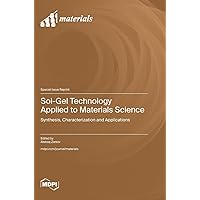 Sol-Gel Technology Applied to Materials Science: Synthesis, Characterization and Applications