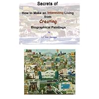 Secrets of How to Make an Interesting Living from Creating Biographical Paintings