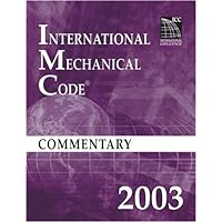 International Mechanical Code Commentary 2003 (International Code Council Series) International Mechanical Code Commentary 2003 (International Code Council Series) Paperback