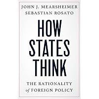 How States Think: The Rationality of Foreign Policy How States Think: The Rationality of Foreign Policy Hardcover Audible Audiobook Kindle Paperback