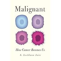 Malignant: How Cancer Becomes Us Malignant: How Cancer Becomes Us Paperback Kindle Hardcover