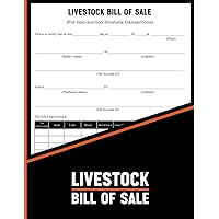 Livestock Bill Of Sale: A Comprehensive Livestock Bill of Sale Form Book for Secure and Verified Livestock Transactions, for Horses, Sheep, Pigs, Cows, Chickens or other Livestock, 120 Pages
