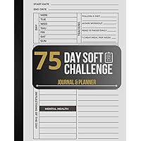 75 Soft Challenge Journal: Tracker for Diet Plans & Exercice I Best Challenge For Your Body I 2024