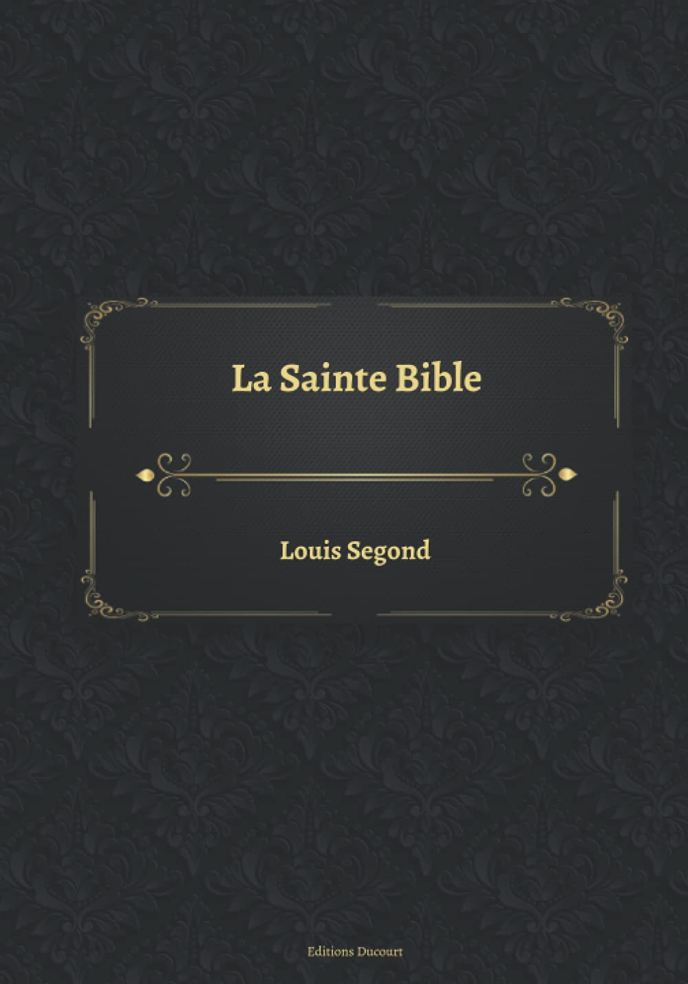 La Sainte Bible (French Edition)