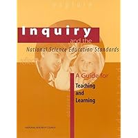 Inquiry and the National Science Education Standards: A Guide for Teaching and Learning Inquiry and the National Science Education Standards: A Guide for Teaching and Learning Paperback Kindle