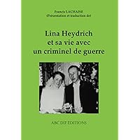 Lina Heydrich et sa vie avec un criminel de guerre (French Edition) Lina Heydrich et sa vie avec un criminel de guerre (French Edition) Paperback Kindle
