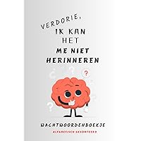 Ik kan mijn wachtwoord niet onthouden: Wachtwoordbewaarboek Met Alfabetische A-Z Tabs voor Eenvoudige Navigatie, Houd Website, Gebruikersnaam, E-mail en Notities Bij (Dutch Edition)