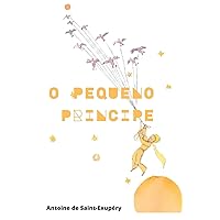 O PEQUENO PRINCIPE (Portuguese Edition) O PEQUENO PRINCIPE (Portuguese Edition) Kindle Paperback Hardcover