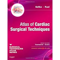 Atlas of Cardiac Surgical Techniques: A Volume in the Surgical Techniques Atlas Series Atlas of Cardiac Surgical Techniques: A Volume in the Surgical Techniques Atlas Series Hardcover
