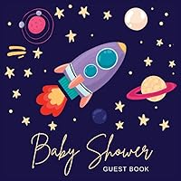 Baby Shower Guest Book: Space Theme | Welcome Baby Boy Sign in Guestbook with Wishes & Advice for Parents, Predictions, Gift Log, Memory Pages
