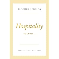 Hospitality, Volume I (The Seminars of Jacques Derrida) Hospitality, Volume I (The Seminars of Jacques Derrida) Hardcover Kindle