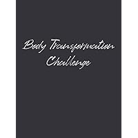 Body Transformation Challenge: 5 Weeks Diet and Exercise Journal to Log Your Meals and Track Your Exercise Activities