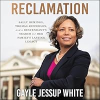 Reclamation Lib/E: Sally Hemings, Thomas Jefferson, and a Descendant's Search for Her Family's Lasting Legacy Reclamation Lib/E: Sally Hemings, Thomas Jefferson, and a Descendant's Search for Her Family's Lasting Legacy Audible Audiobook Hardcover Kindle Paperback Audio CD
